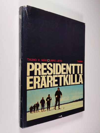 Tauno V. Mäki : Presidentti eräretkillä