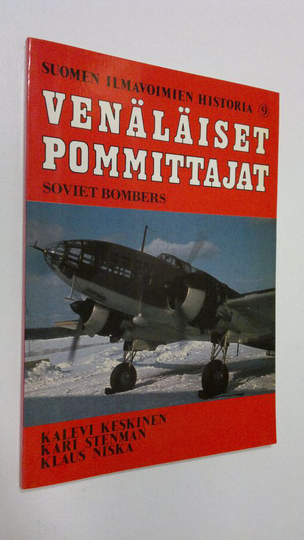 Kalevi Keskinen : Venäläiset pommittajat - Soviet bombers : Suomen ilmavoimien historia 9,