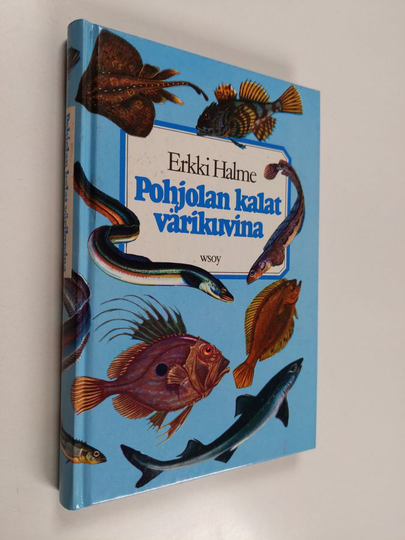 Erkki ym. Halme (toim.) : Pohjolan kalat värikuvina