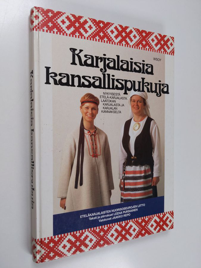 Leena Pursiainen : Karjalaisia kansallispukuja : nykyisestä Etelä-Karjalasta, Laatokan Karjalasta ja Karjalan kannakselta