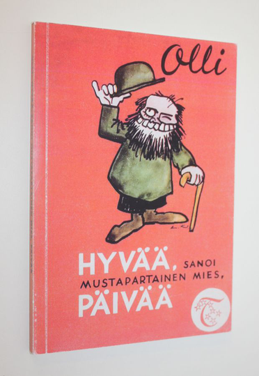 Olli : Hyvää, sanoi mustapartainen mies, päivää : 25 mustapartaisjuttua (näköispainos)