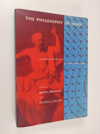 The philosophy of mind : classical problems : contemporary issues