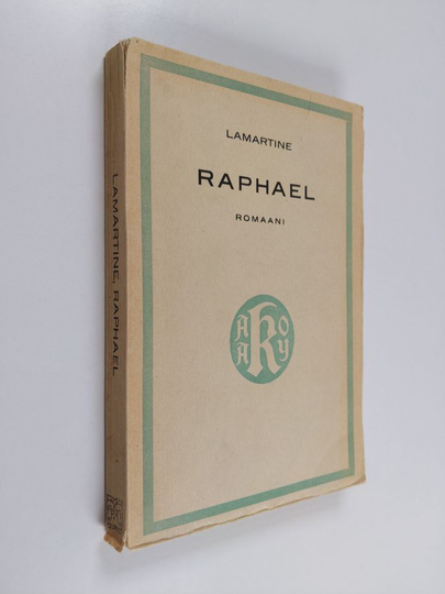 Alphonse de Lamartine : Raphael : kaksikymmenvuotiaan tarina