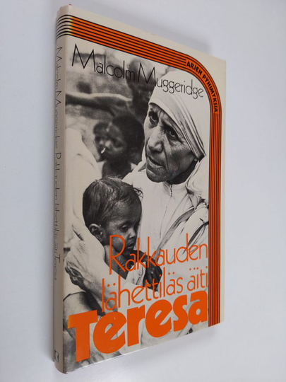 Malcolm Muggeridge : Rakkauden lähettiläs äiti Teresa