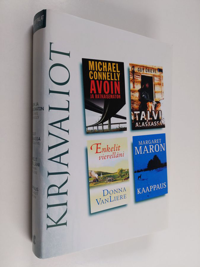 Kirjavaliot : Connelly, Michael : Avoin ja ratkaisematon ; Grieve, Guy : Talvi Alaskassa ; VanLiere, Donna : Enkelit vierellläni ; Maron, Margaret ...
