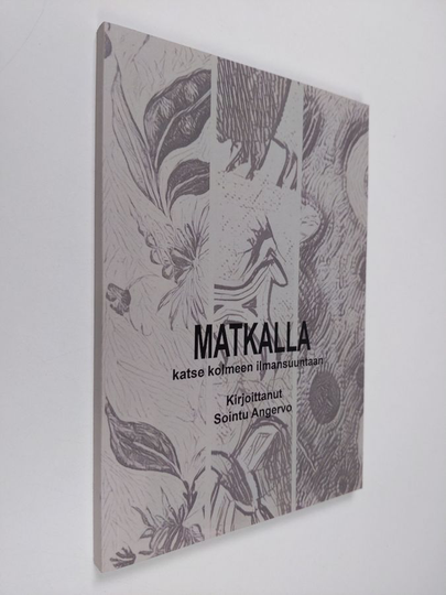 Sointu Angervo : Matkalla : katse kolmeen ilmansuuntaan