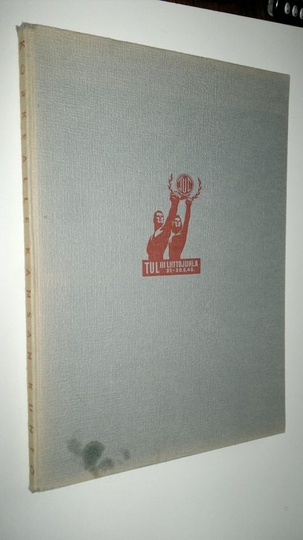 Eikka Mäkinen : Korkealle kansan kunto : TUL:n 3 liittojuhla 27-30VI1946