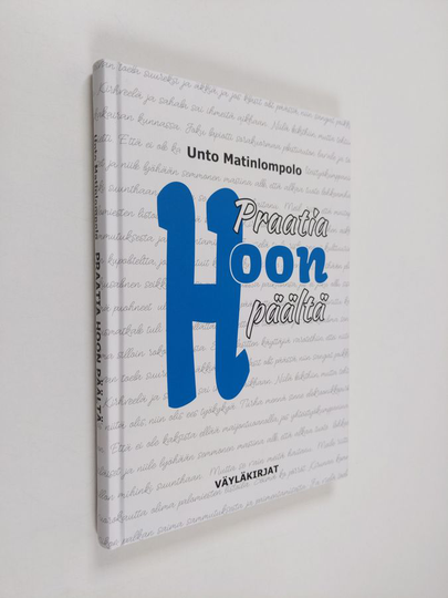 Unto Matinlompolo : Praatia hoon päältä