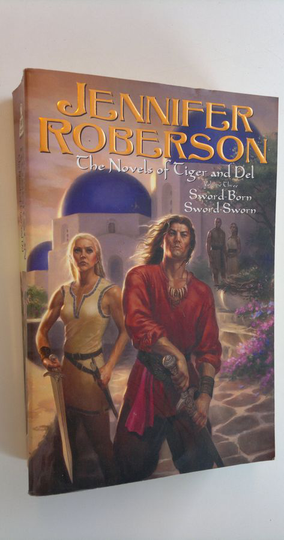 Jennifer Roberson : The novels of Tiger and Del volume 3 - Sword-Born Sword-Sworn