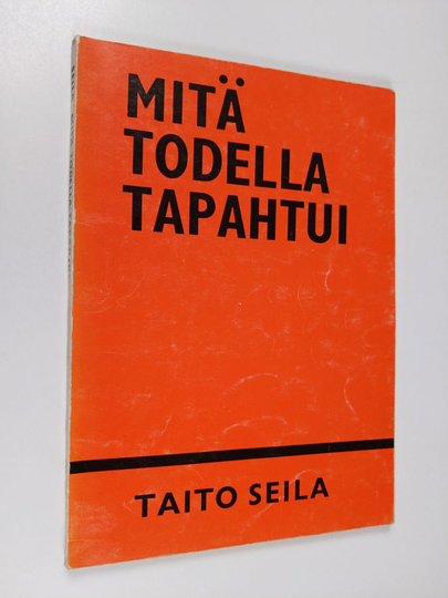 Taito Seila : Mitä todella tapahtui