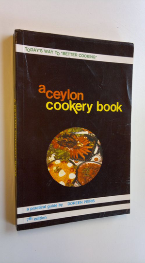 Doreen Peiris : A Ceylon Cookery Book - Over 300 simple and easy tested recipes for daily cooking