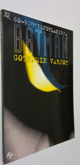 Steve Englehart : Batman : Gothamin varjot - 60-vuotisjuhlakirja