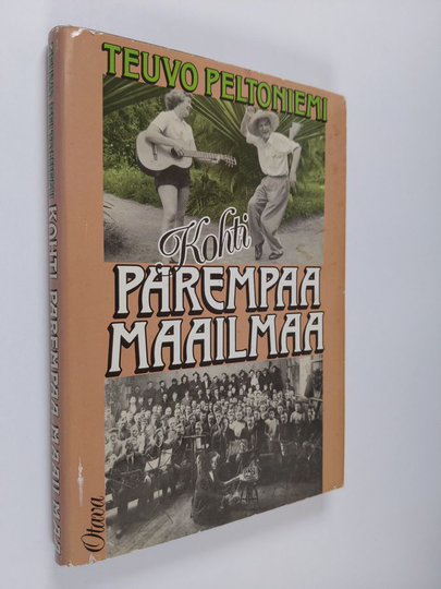 Teuvo Peltoniemi : Kohti parempaa maailmaa : suomalaisten ihannesiirtokunnat 1700-luvulta nykypäivään