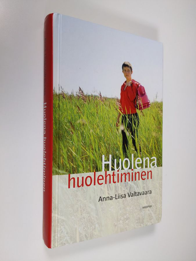 Anna-Liisa Valtavaara : Huolena huolehtiminen