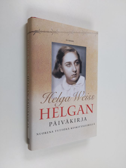 Helga Weiss : Helgan päiväkirja : nuorena tyttönä keskitysleirillä