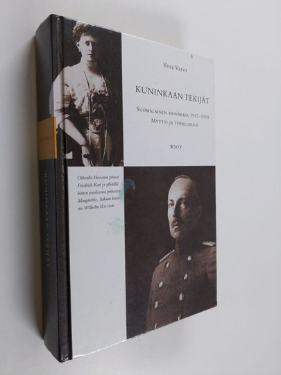 Vesa Vares : Kuninkaan tekijät : suomalainen monarkia 1917-1919 : myytti ja todellisuus