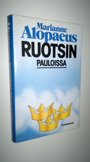 Marianne Alopaeus : Ruotsin pauloissa