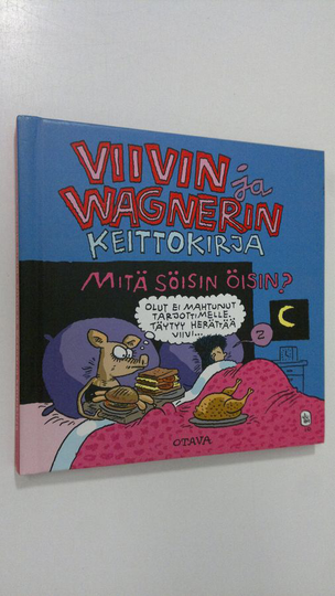 Juba : Viivin ja Wagnerin keittokirja : mitä söisin öisin