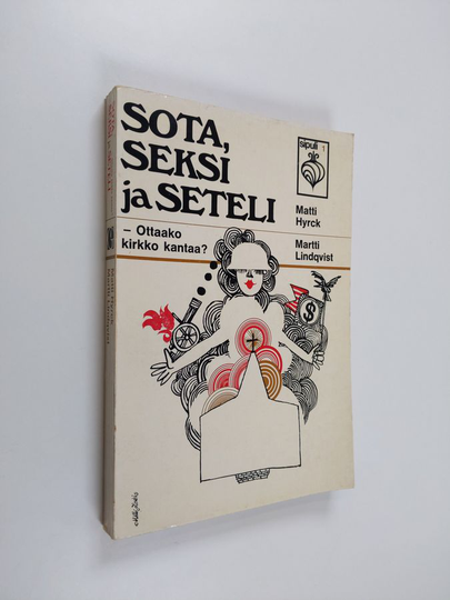 Matti Hyrck : Sota, seksi ja seteli : Ottaako kirkko kantaa