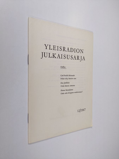 Raimo Wikstedt : Yleisradion julkaisusarja 12/1967 : Paikat tehty ihmisten asua ; Voiko historia ennustaa ; Onko sielu biologinen mahdottomuus?