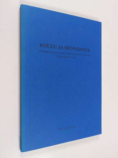 Koulu ja menneisyys 26 : Suomen kouluhistoriallisen seuran vuosikirja 1988