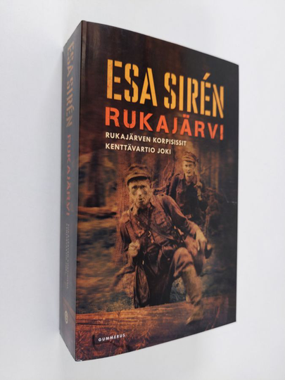 Esa Siren : Rukajärvi : Rukajärven korpisissit ; Kenttävartio Joki