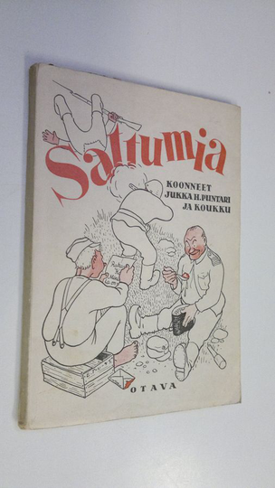 Jukka H. ja koukku Puntari (koonneet) : Sattumia : Kaskuja rintamakarhuista, töpinänmiehistä ja vähän vanjoistakin