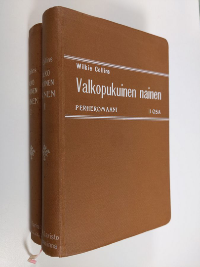 Wilkie Collins : Valkopukuinen nainen : romaani 1-2