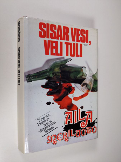 Aila Meriluoto : Sisar vesi, veli tuli : jännitysromaani