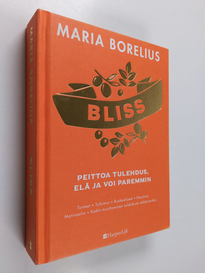 Maria Borelius : Bliss - peittoa hiljainen tulehdus : elä ja voi paremmin