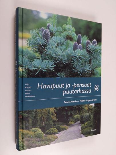 Pentti Alanko : Havupuut ja -pensaat puutarhassa