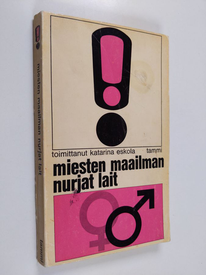 Katarina Eskola : Miesten maailman nurjat lait