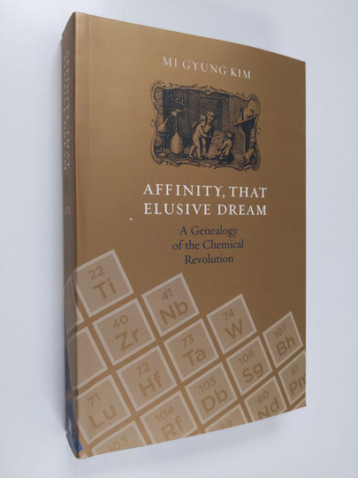 Mi Gyung Kim : Affinity, That Elusive Dream - A Genealogy of the Chemical Revolution