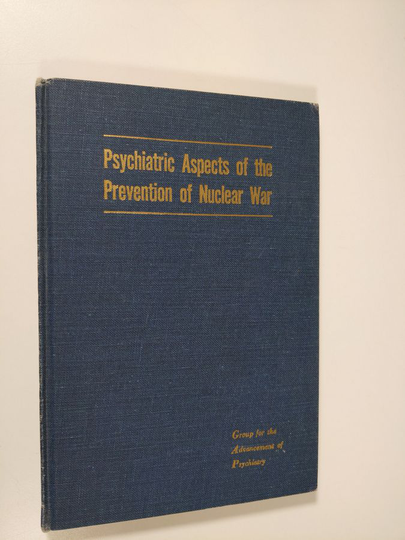 Psychiatric aspects of the prevention of nuclear war