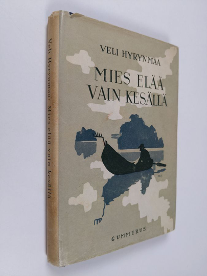 Veli Hyrynmaa : Mies elää vain kesällä : suvista tarinaa korvesta