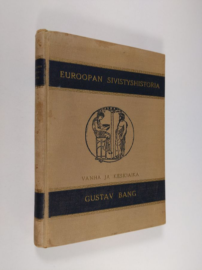 Gustav Bang : Euroopan sivistyshistoria 1 : Vanha ja keskiaika