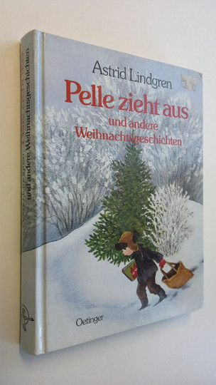 Astrid Lindgren : Pelle zieht aus und andere Weihnachtsgeschichten