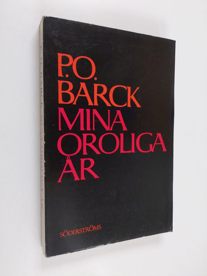 Per Olov Barck : Mina oroliga år