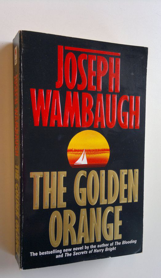 Joseph Wambaugh : The golden orange