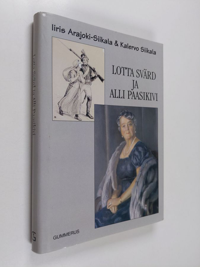 Iiris Arajoki-Siikala : Lotta Svärd ja Alli Paasikivi