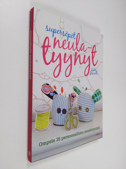 Kate Haxell : Supersöpöt neulatyynyt : ompele 35 persoonallista neulatyynyä