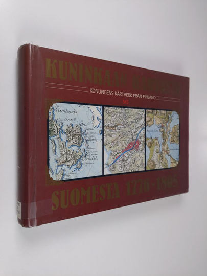 Timo Alanen : Kuninkaan kartasto Suomesta 1776-1805 = Konungens kartverk från Finland