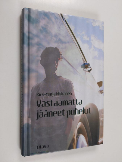 Kirsi-Marja Niskanen : Vastaamatta jääneet puhelut