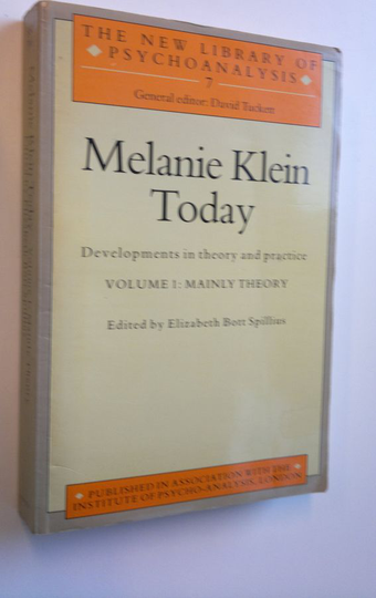 Elizabeth Bott Spillius : Melanie Klein today : developments in theory and practice (vol.1)