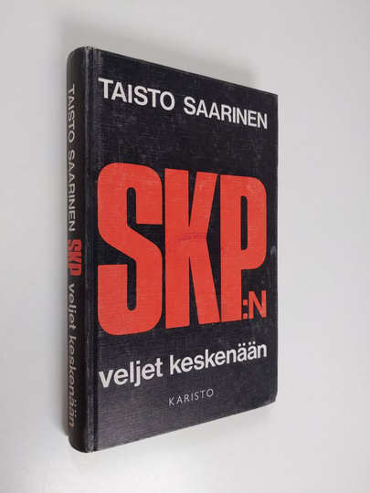 Taisto Saarinen : SKP:n (Suomen kommunistisen puolueen) veljet keskenään