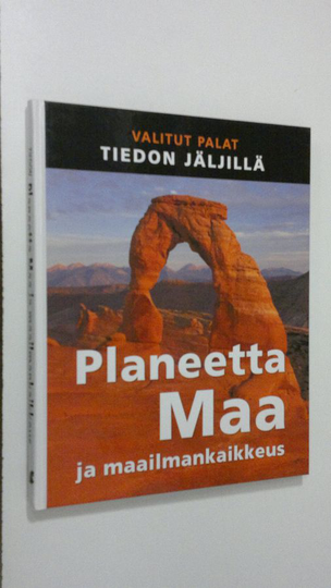 Kaija Valkonen : Planeetta Maa ja maailmankaikkeus