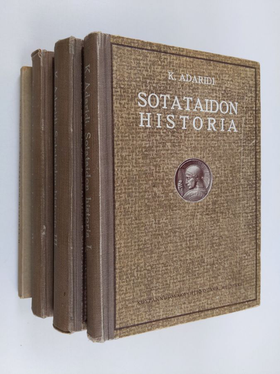 J. O. Hannula : Sotataidon historia 1-4 : Vanhan ajan taktiikan ja strategian pääpiirteet ; Taktiikan ja strategian pääpiirteet Keskiajalla ja ...
