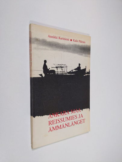 Annikki Kariniemi ym. : Reissumies ja ämmänlänget / Ankara maa