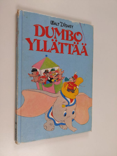 Walt Disney : Dumbo yllättää : Disneyn satulukemisto