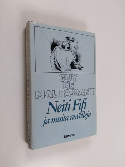 Guy de Maupassant : Neiti Fifi ja muita novelleja